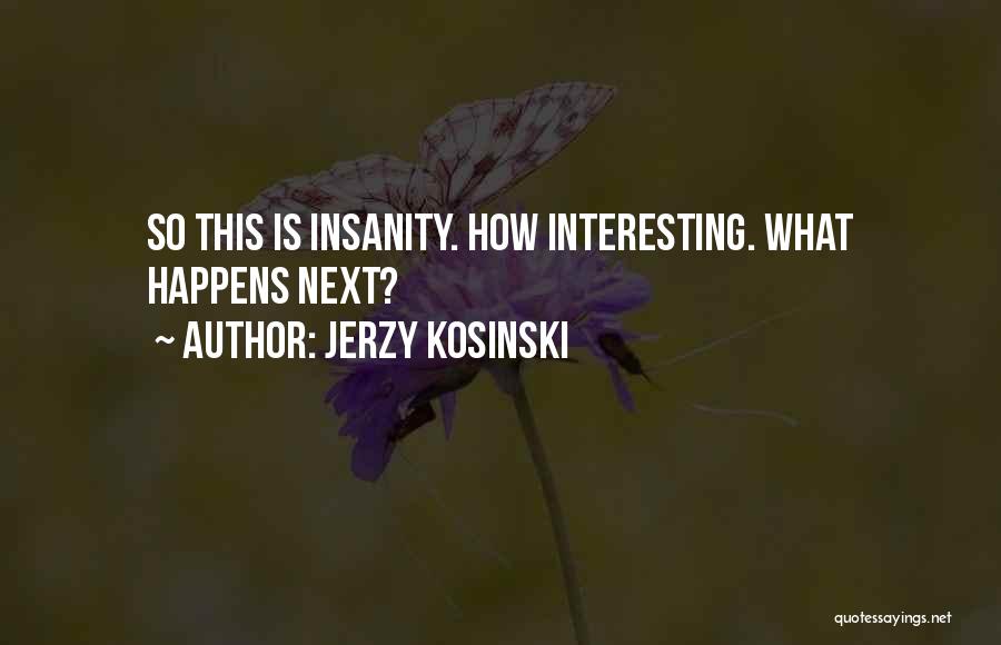 Jerzy Kosinski Quotes 175623