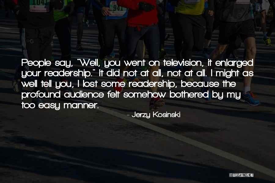 Jerzy Kosinski Quotes 1877313 Jerzy Kosinski Quotes 1877313