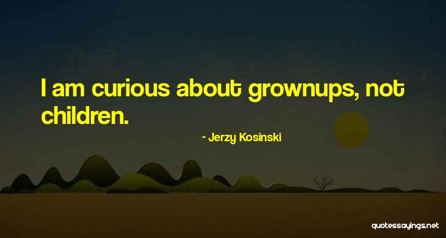 Jerzy Kosinski Quotes 376886