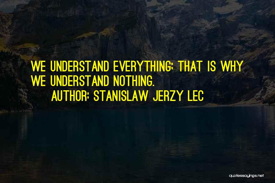 Jerzy Lec Quotes By Stanislaw Jerzy Lec