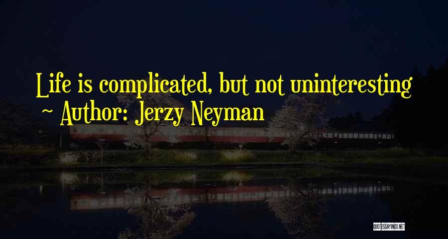 Jerzy Neyman Quotes 1299236