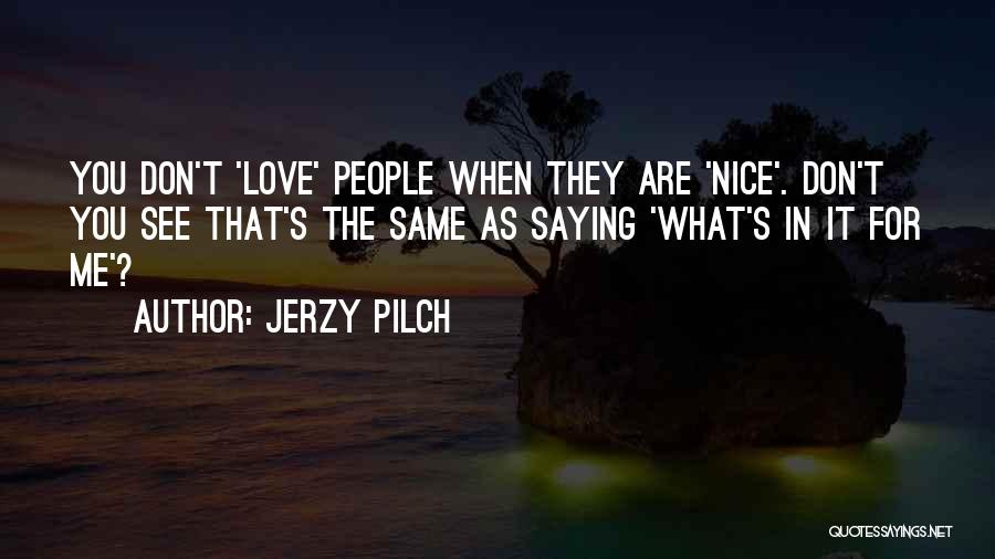 Jerzy Pilch Quotes 1346731