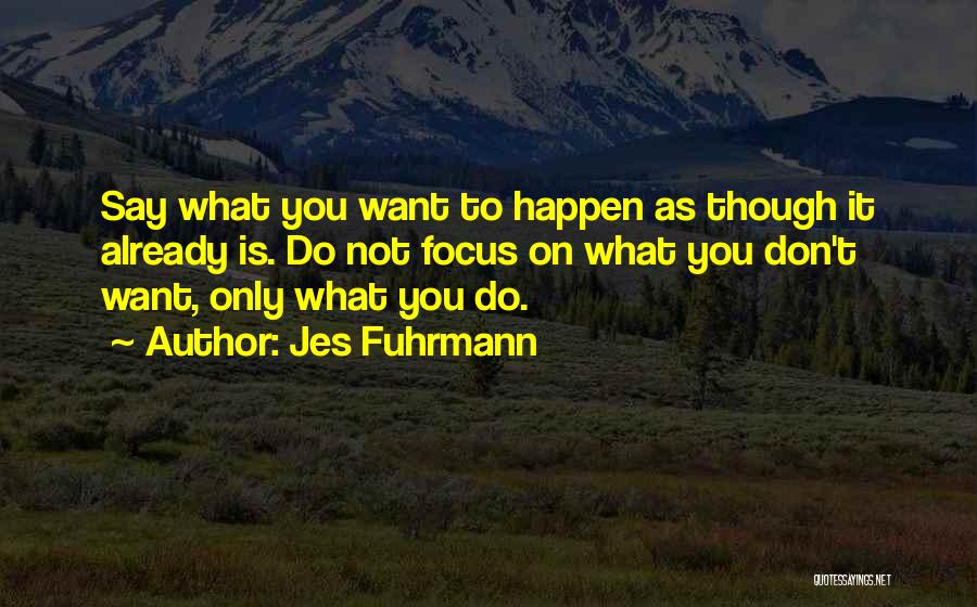 Jes Fuhrmann Quotes 1621109