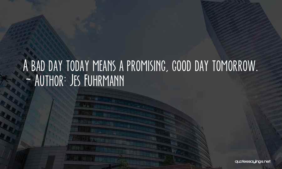 Jes Fuhrmann Quotes 1673330