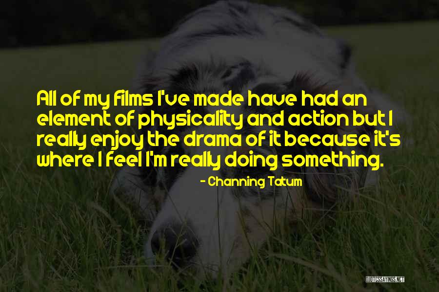 Jeshanton Quotes By Channing Tatum Jeshanton Quotes By Channing Tatum