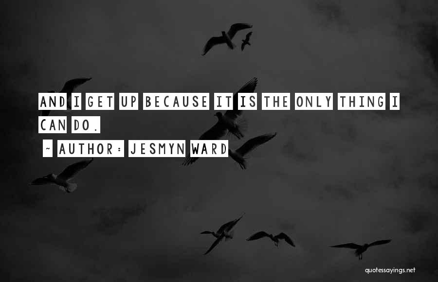 Jesmyn Ward Quotes 1150092