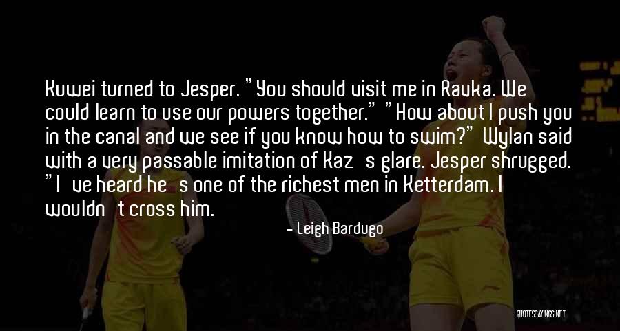 Jesper And Wylan Quotes By Leigh Bardugo Jesper And Wylan Quotes By Leigh Bardugo