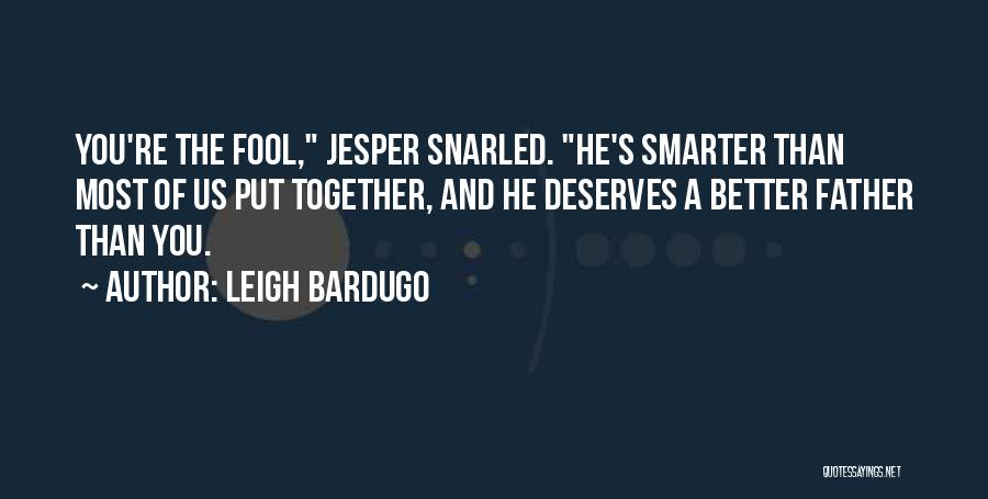 Jesper Quotes By Leigh Bardugo