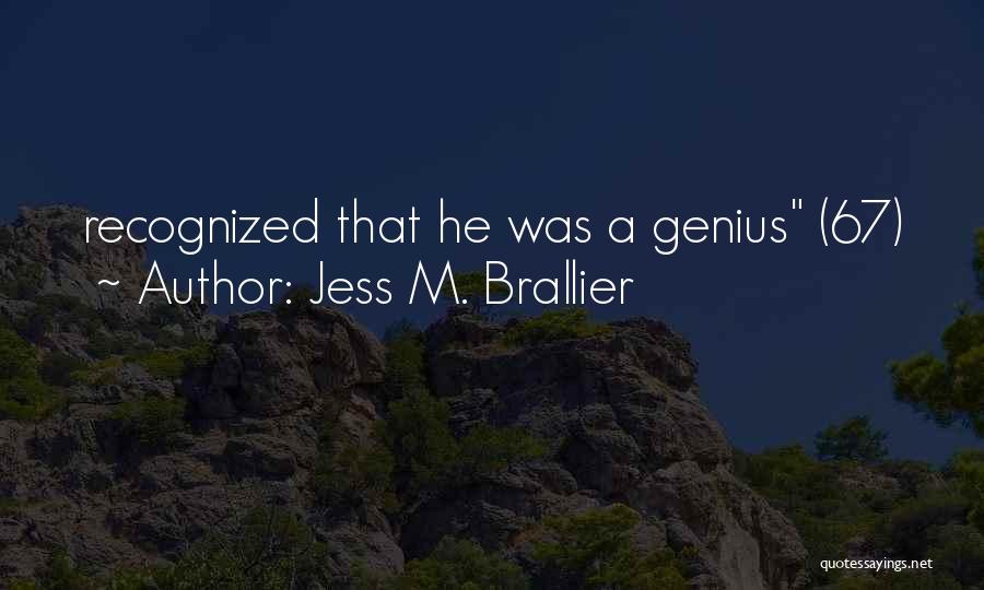 Jess M. Brallier Quotes 617032