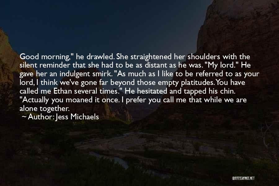 Jess Michaels Quotes 1788551
