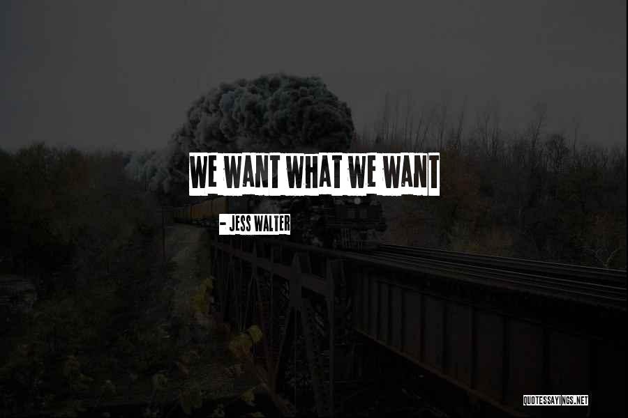 Jess Walter Quotes 527019
