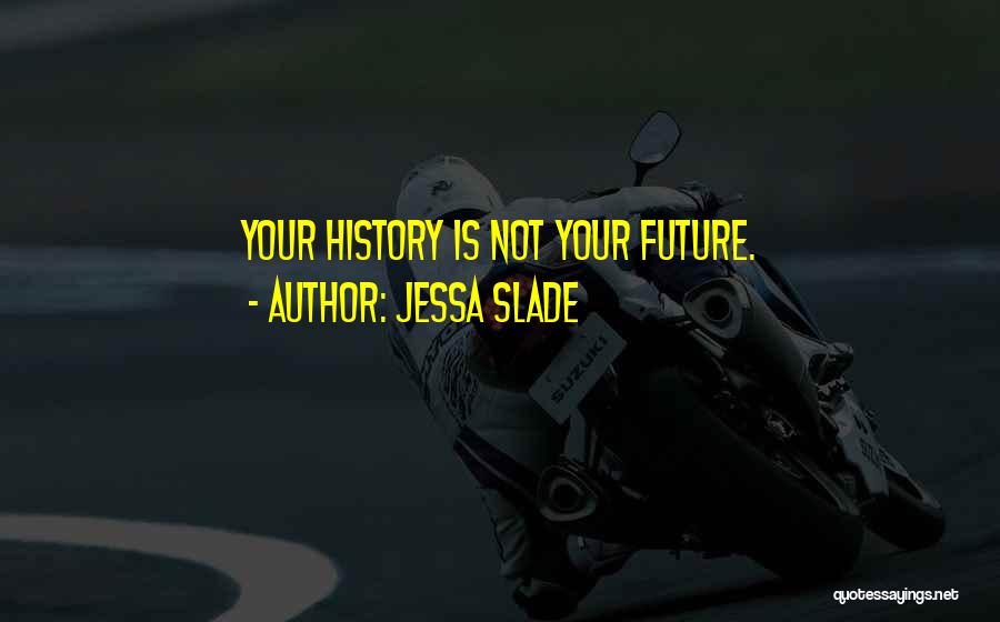 Jessa Slade Quotes 1502235