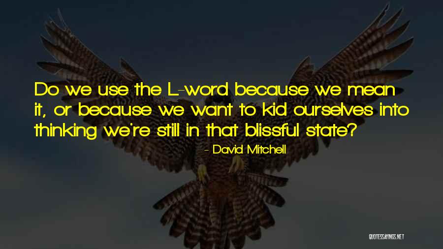 Jessabelle Teljes Quotes By David Mitchell Jessabelle Teljes Quotes By David Mitchell