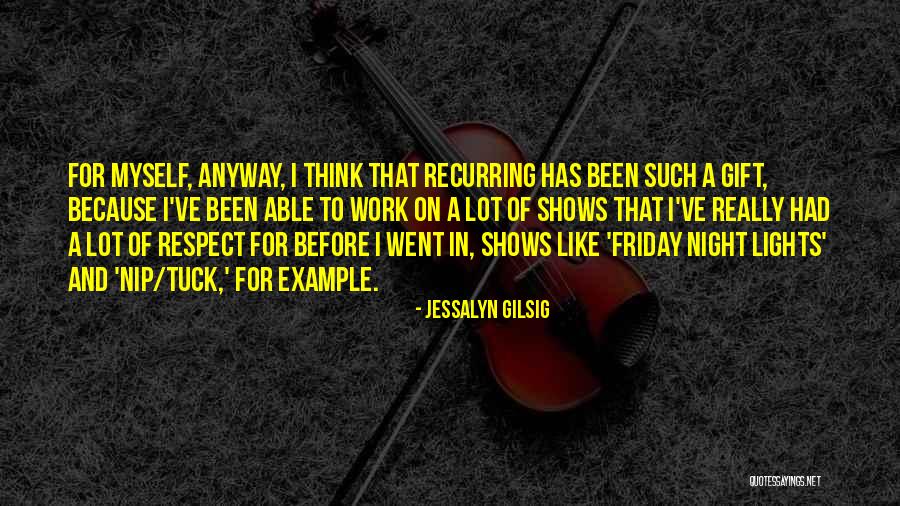 Jessalyn Gilsig Quotes 733722