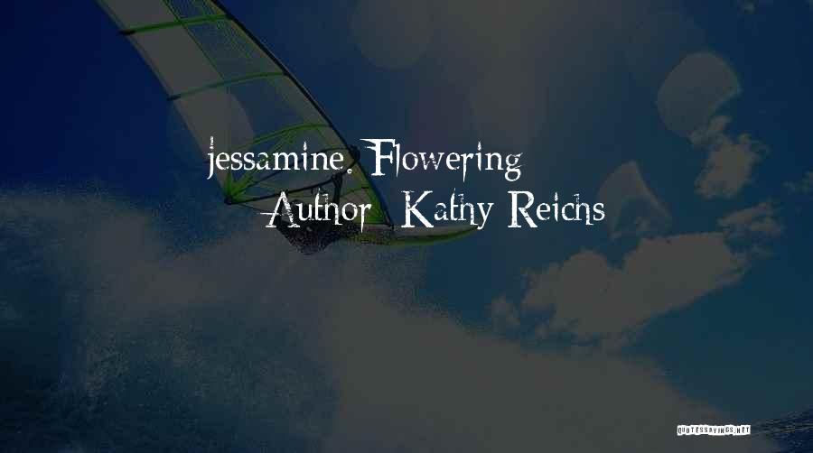 Jessamine Quotes By Kathy Reichs