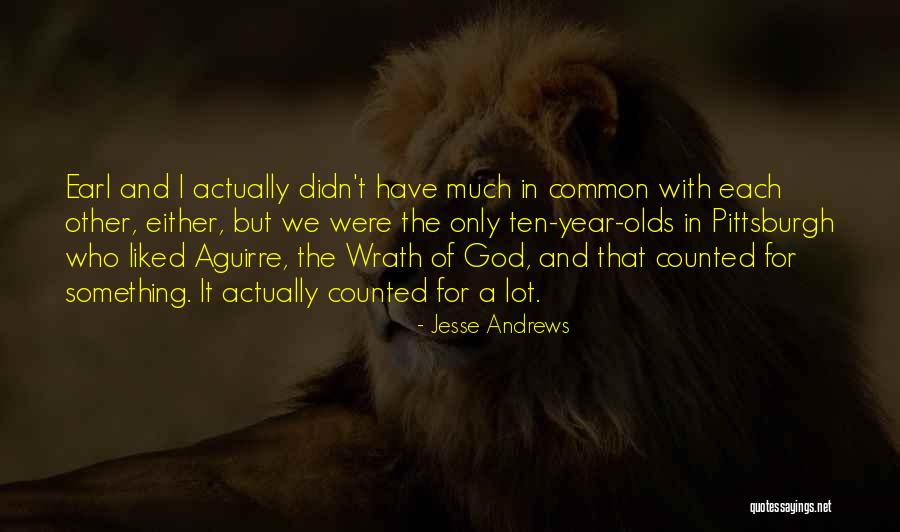 Jesse Andrews Quotes 1052668 Jesse Andrews Quotes 1052668