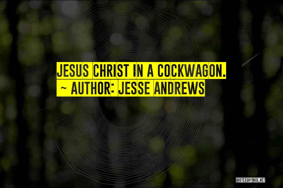 Jesse Andrews Quotes 1302418