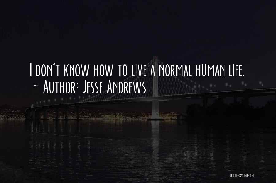 Jesse Andrews Quotes 1513077