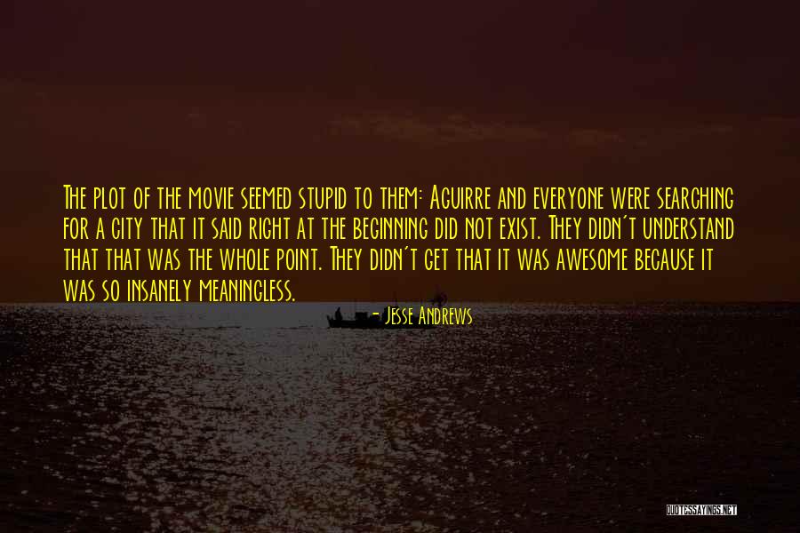Jesse Andrews Quotes 1618828 Jesse Andrews Quotes 1618828