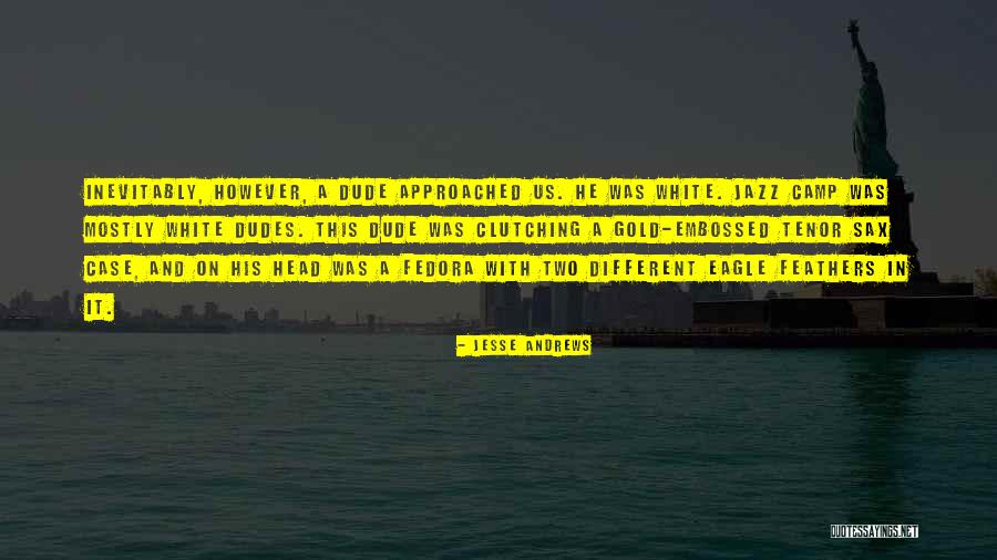 Jesse Andrews Quotes 1678402 Jesse Andrews Quotes 1678402