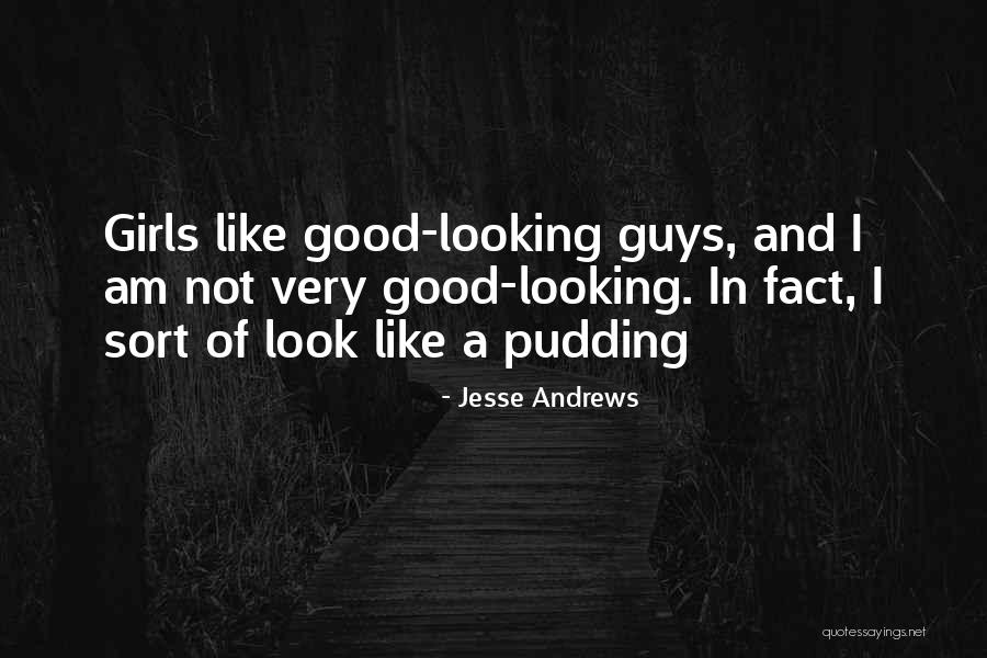 Jesse Andrews Quotes 1914501