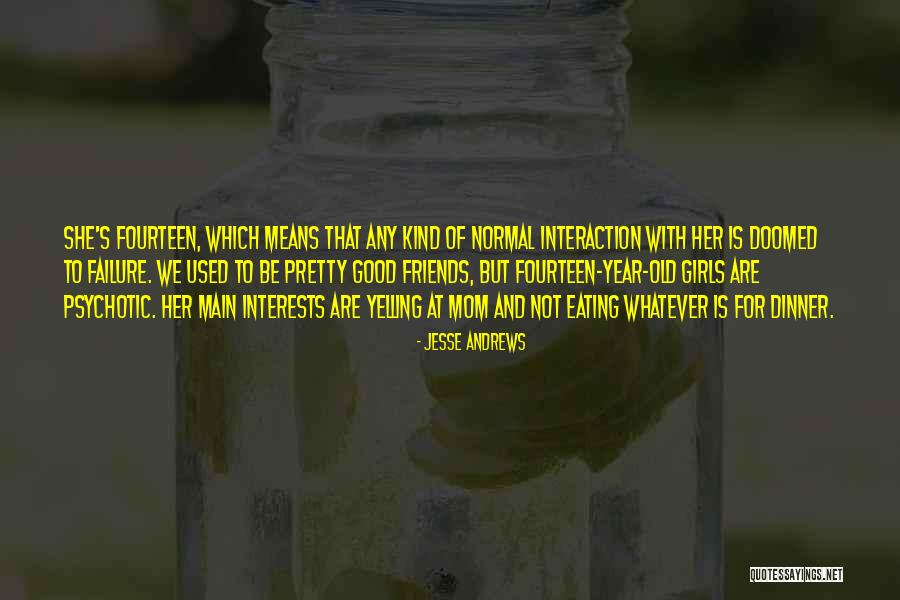 Jesse Andrews Quotes 1938430 Jesse Andrews Quotes 1938430