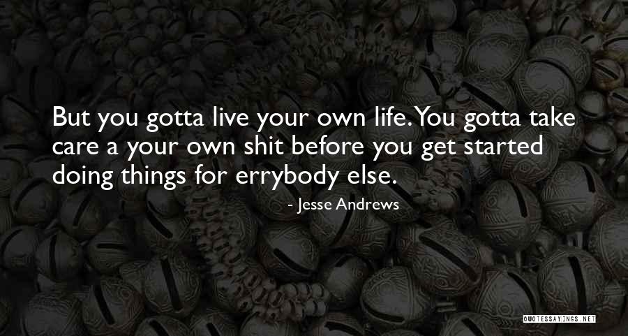 Jesse Andrews Quotes 303257 Jesse Andrews Quotes 303257