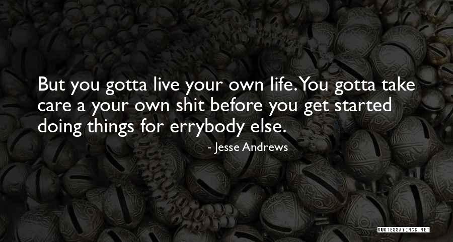 Jesse Andrews Quotes 303257