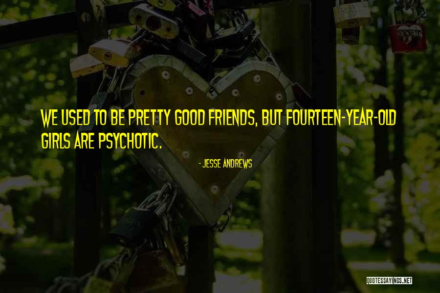 Jesse Andrews Quotes 472908 Jesse Andrews Quotes 472908