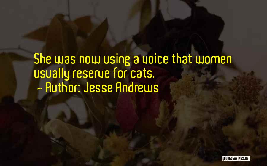 Jesse Andrews Quotes 615470