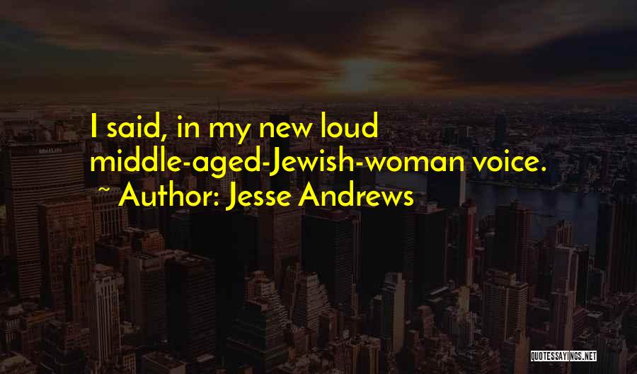 Jesse Andrews Quotes 860416