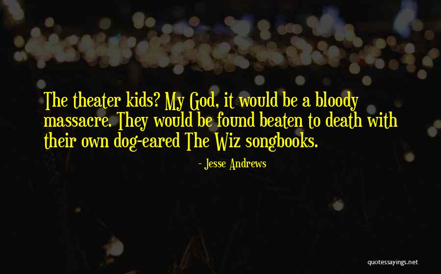 Jesse Andrews Quotes 865588 Jesse Andrews Quotes 865588