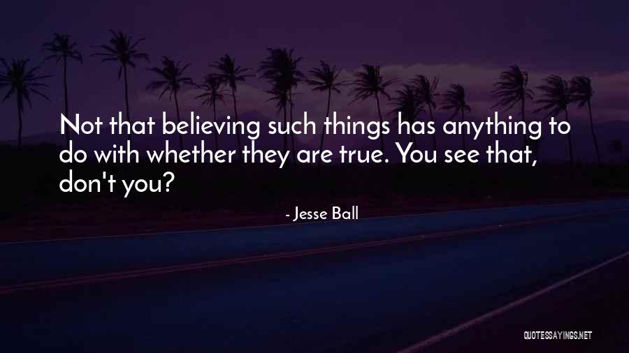 Jesse Ball Quotes 911839