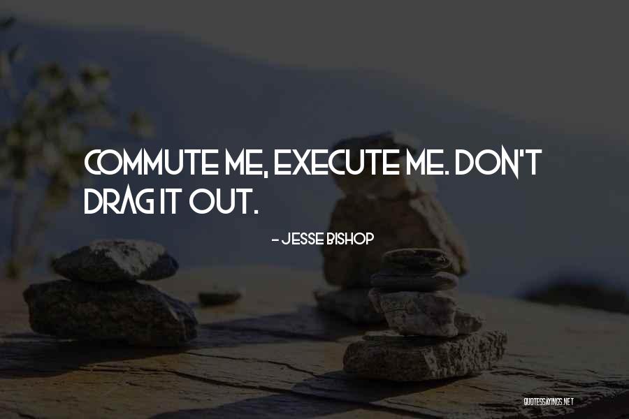Jesse Bishop Quotes 721018