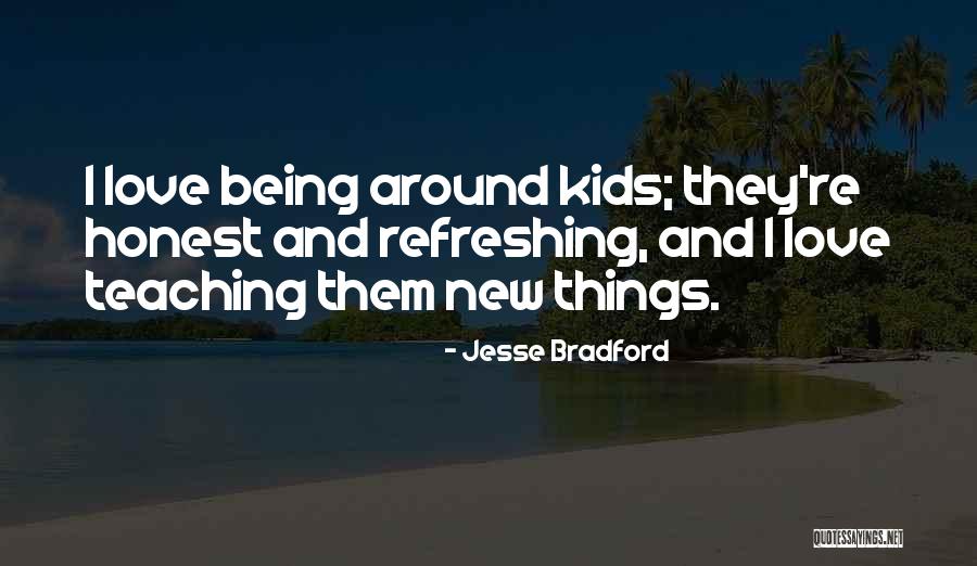 Jesse Bradford Quotes 874937