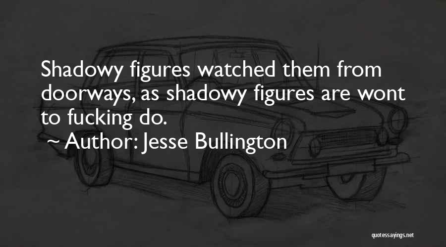 Jesse Bullington Quotes 1595533
