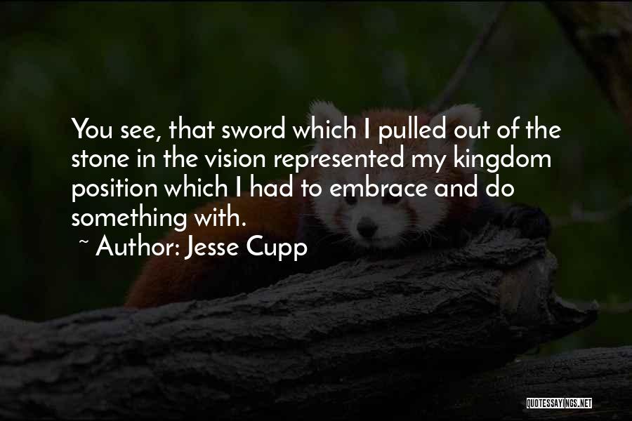 Jesse Cupp Quotes 338491