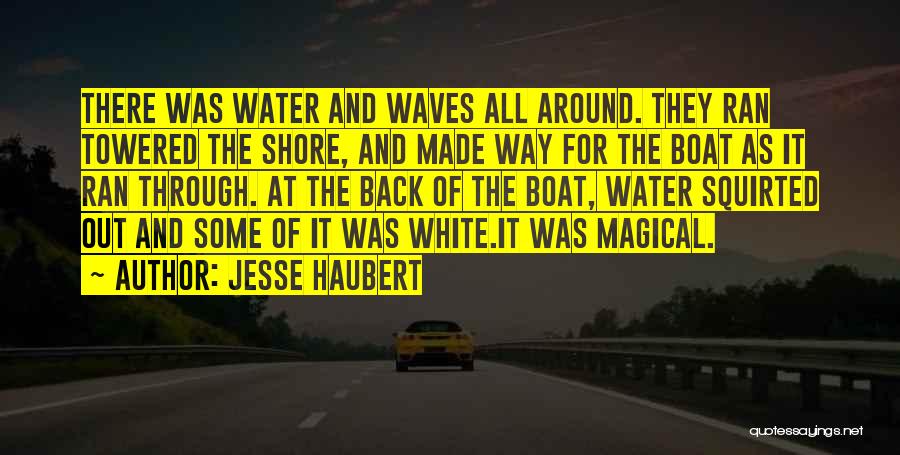 Jesse Haubert Quotes 2006201