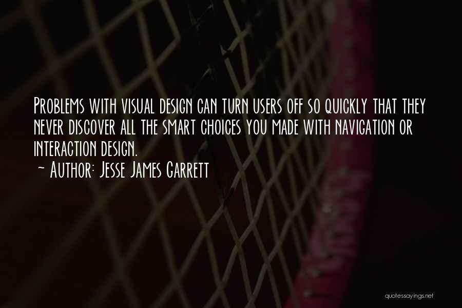 Jesse James Garrett Quotes 809420