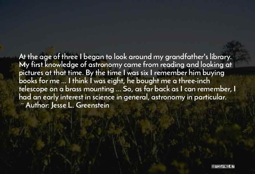 Jesse L. Greenstein Quotes 476826