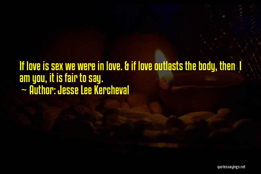 Jesse Lee Kercheval Quotes 1594497