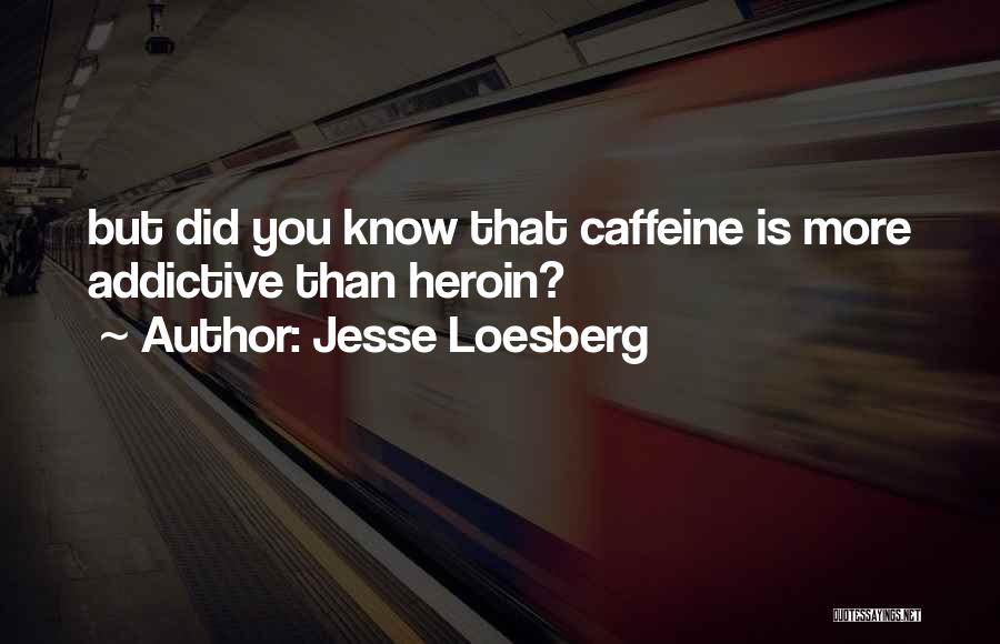 Jesse Loesberg Quotes 1507397