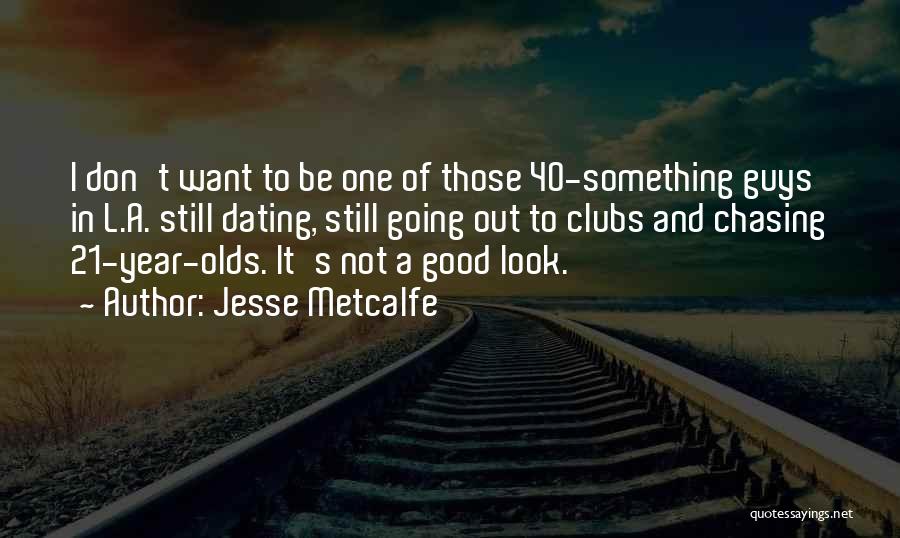 Jesse Metcalfe Quotes 2106652