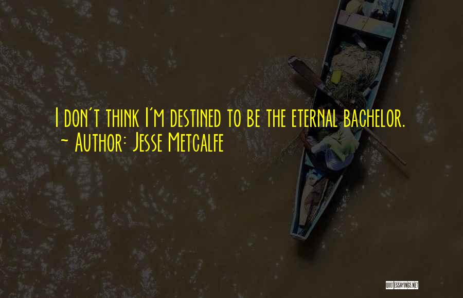 Jesse Metcalfe Quotes 755519