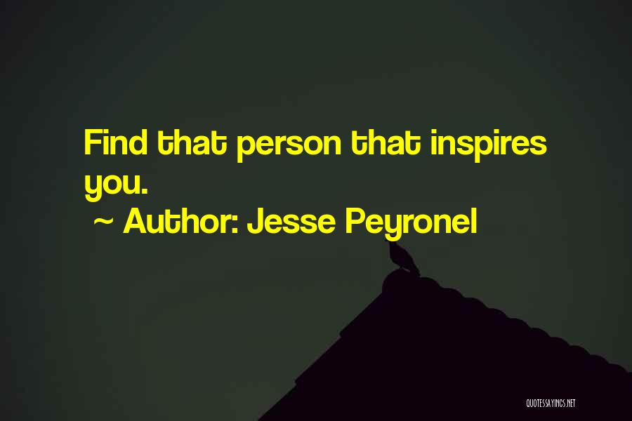 Jesse Peyronel Quotes 740366