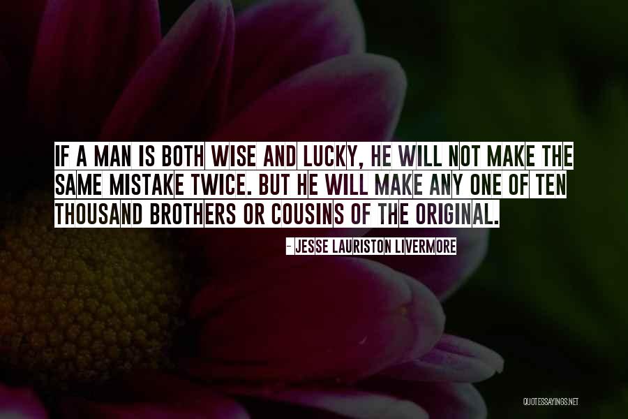 Jesse S Brother Quotes By Jesse Lauriston Livermore Jesse S Brother Quotes By Jesse Lauriston Livermore