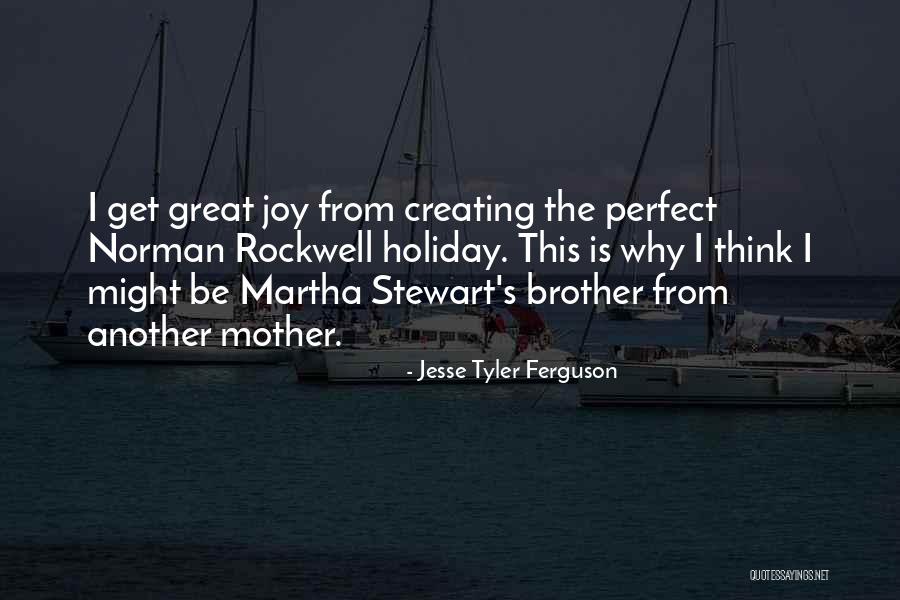 Jesse S Brother Quotes By Jesse Tyler Ferguson Jesse S Brother Quotes By Jesse Tyler Ferguson