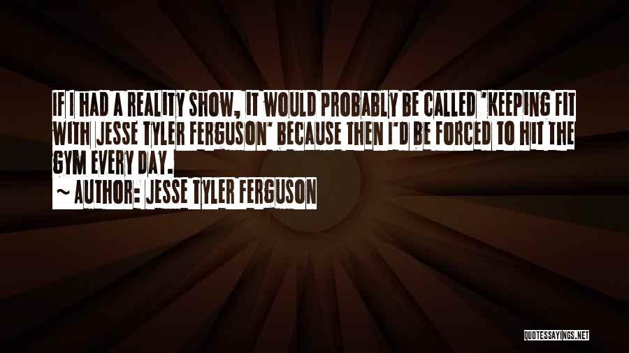 Jesse Tyler Ferguson Quotes 470200
