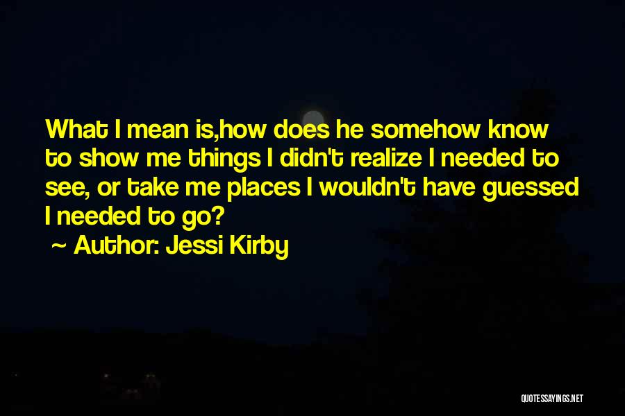 Jessi Kirby Quotes 1683903