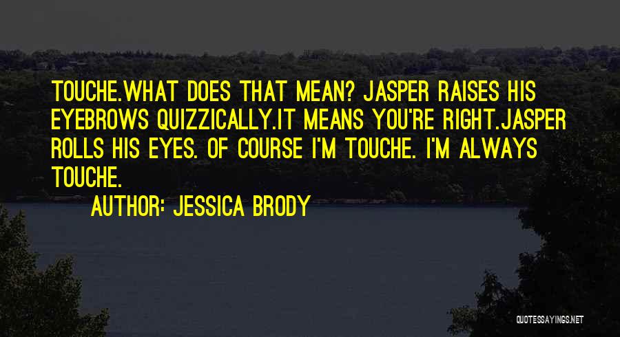 Jessica Brody Quotes 477595